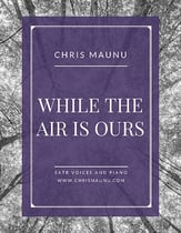 While the Air is Ours SATB choral sheet music cover